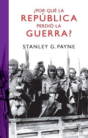 ¿ POR QUÉ LA REPÚBLICA PERDIÓ LA GUERRA ? | 9788467032987 | PAYNE, STANLEY