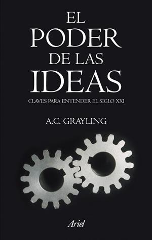 PODER DE LAS IDEAS, EL | 9788434469136 | GRAYLING, A.C.