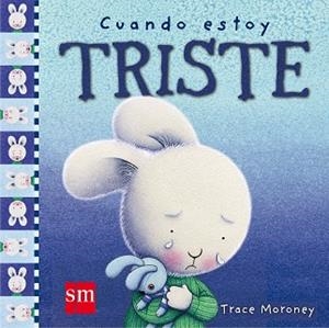 CUANDO ESTOY TRISTE | 9788467516760 | MORONEY, TRACEY