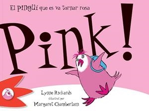 PINK! EL PINGÜÍ QUE ES VA TORNAR ROSA | 9788492880317 | RICKARDS, LYNNE