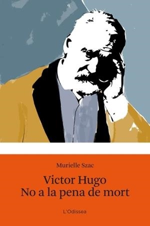 VÍCTOR HUGO. NO A LA PENA DE MORT | 9788499321547 | MURIELLE SZAC
