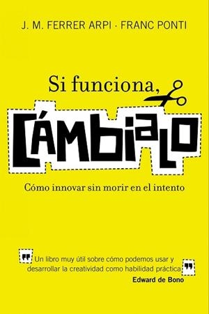 SI FUNCIONA, CÁMBIALO | 9788498750652 | FERRER ARPI, J.M. / PONTI, FRANC