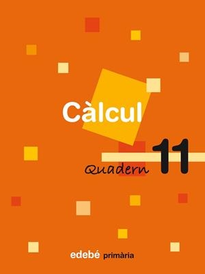 QUADERN 11 CÀLCUL | 9788423694402 | EDEBÉ (OBRA COLECTIVA)