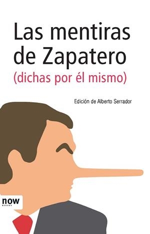 MENTIRAS DE ZAPATERO CONTADAS POR EL MISMO | 9788493768287 | SERRADOR, ALBERTO