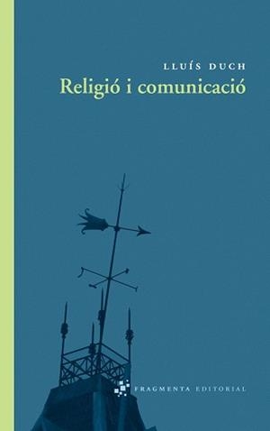 RELIGIÓ I COMUNICACIÓ | 9788492416325 | DUCH, LLUÍS