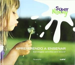 SUPER NANNY (APRENDIENDO A ENSEÑAR) | 9788428332002 | ROCIO RAMOS-PAUL ,LUIS TORRES CARDONA