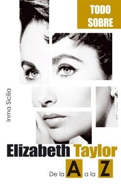 ELIZABETH TAYLOR : DE LA "A" A LA "Z" | 9788496423053 | SICILIA SANCHEZ, MARIA INMACULADA