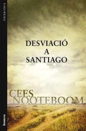 DESVIACIÓ A SANTIAGO | 9788498247060 | NOOTEBOOM, CEES