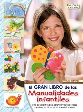 EL GRAN LIBRO DE LAS MANUALIDADES INFANTILES | 9788498740875 | AA.VV