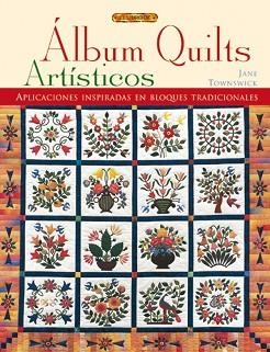 ALBUM QUILTS ARTISTICOS | 9788496365179 | JANE TOWNSWICK