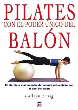 PILATES CON EL PODER ÚNICO DEL BALÓN | 9788479025663 | COLLEEN CRAIG