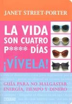 LA VIDA SON CUATRO P**** DÍAS | 9788475566474 | STREET-PORTER, JANET
