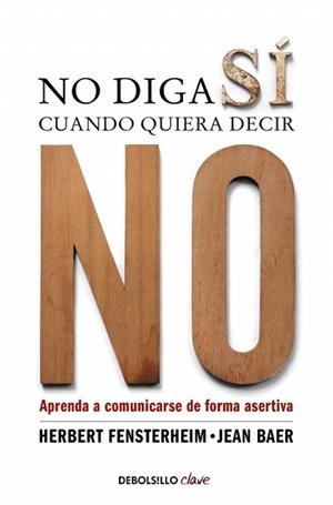 NO DIGA SÍ CUANDO QUIERA DECIR NO | 9788499086613 | FENSTERHEIM,HERBERT/BAER,JEAN