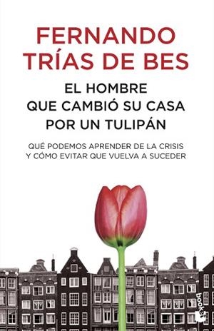 HOMBRE QUE CAMBIO SU CASA POR UN TULIPAN | 9788484608448 | TRÍAS DE BES, FERNANDO