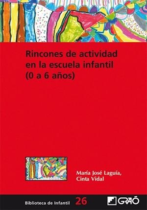 RINCONES DE ACTIVIDAD EN LA ESCUELA INFANTIL (0-6 AÑOS) | 9788478276776 | VIDAL ALTADILL, CINTA/LAGUÍA PÉREZ, M. JOSÉ
