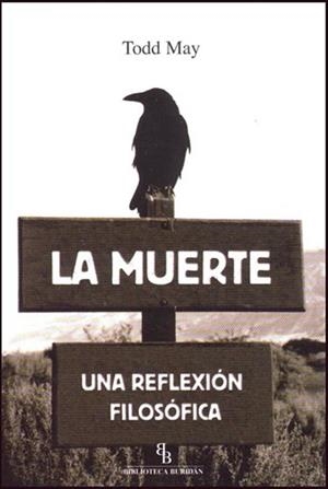 MUERTE,LA UNA REFLEXION FILOSOFICA | 9788492616718 | MAY,TODD