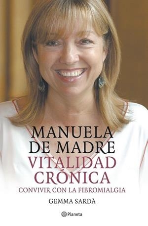 MANUELA DE MADRE. VITALIDAD CRONICA. CONVIVIR CON LA FIBROMI | 9788408057635 | SARDA, GEMMA