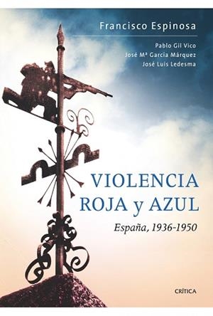 VIOLENCIA ROJA Y AZUL, ESPAÑA, 1936-1950 | 9788498921168 | ESPINOSA, FRANCISCO