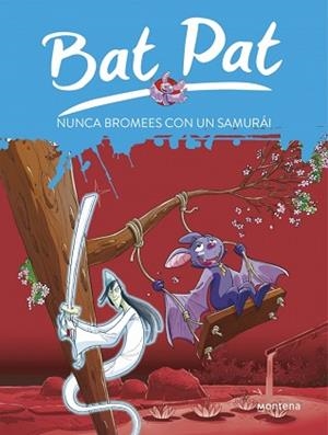 NUNCA BROMEES CON UN SAMURAI (BAT PAT 15) | 9788484416784 | PAVANELLO, ROBERTO