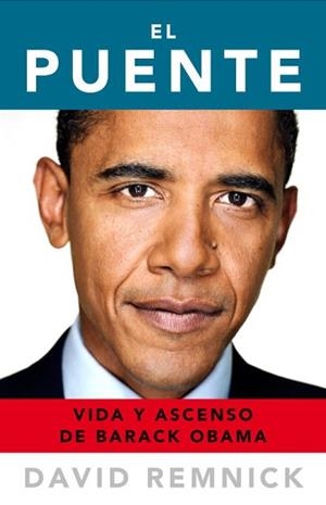 PUENTE, EL (VIDA Y ASCENSO DE BARACK OBAMA) | 9788483069165 | REMNICK, DAVID