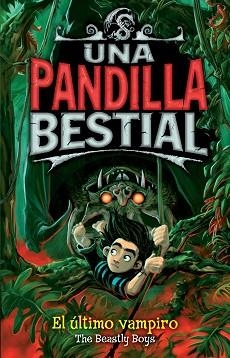ULTIMO VAMPIRO, EL UNA PANDILLA BESTIAL | 9788484416616 | BEASTLY BOYS, THE