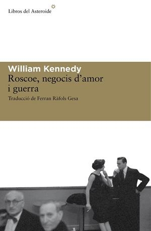 ROSCOE NEGOCIS D'AMOR I GUERRA - CAT | 9788492663279 | KENNEDY, WILLIAM