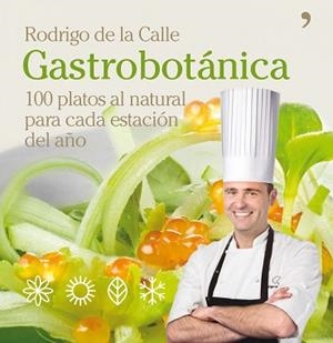GASTROBOTANICA | 9788484609025 | CALLE, RODRIGO DE LA