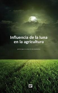 INFLUENCIA DE LA LUNA EN LA AGRICULTURA | 9788484764069 | ANGLÉS FARRERONS, JOSEP MARIA