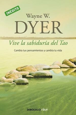 VIVE LA SABIDURÍA DEL TAO | 9788499085890 | DYER,WAYNE W.