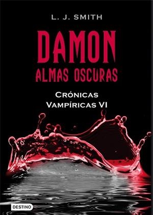 CRONICAS VAMPIRICAS 6. DAMON ALMAS OSCURAS | 9788408096221 | SMITH, L. J.