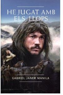 HE JUGAT AMB ELS LLOPS | 9788424636463 | JANER MANILA GABRIEL