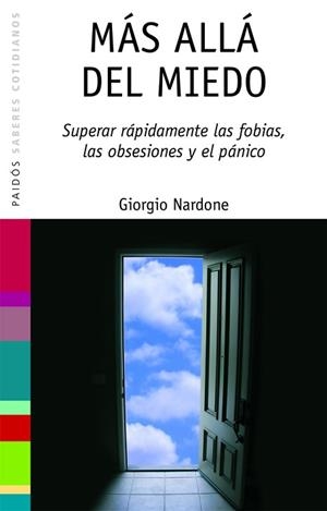 MAS ALLA DEL MIEDO : SUPERAR RAPIDAMENTE LAS FOBIAS, LAS OBS | 9788449314797 | NARDONE, GIORGIO