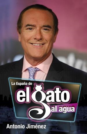 ESPAÑA DE EL GATO AL AGUA | 9788401390821 | JIMENEZ,ANTONIO