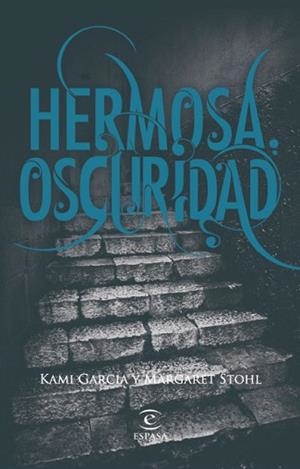 HERMOSA OSCURIDAD | 9788467034448 | GARCIA, KAMI/STOHL, MARGARET