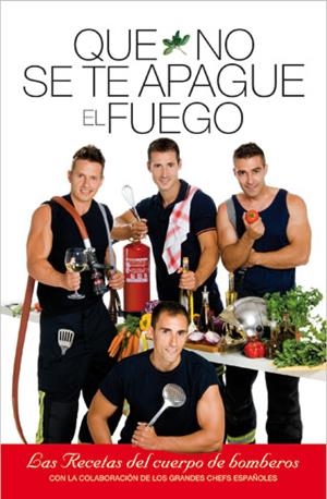 QUE NO SE TE APAGUE EL FUEGO. RECETAS DEL CUERPO D | 9788467035131 | AA. VV.