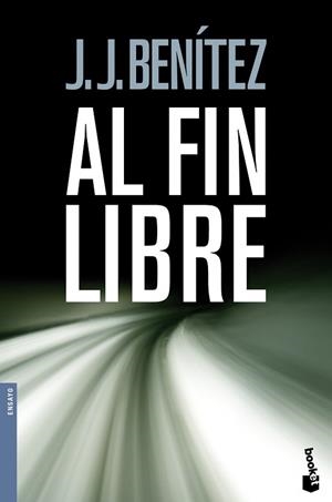 AL FIN LIBRE | 9788408096931 | BENÍTEZ, J. J.