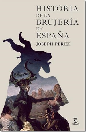 HISTORIA DE LA BRUJERÍA EN ESPAÑA | 9788467035483 | JOSEPH PEREZ