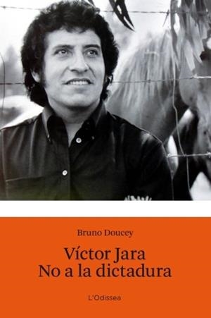 VICTOR JARA. NO A LA DICTADURA | 9788499322902 | DOUCEY, BRUNO