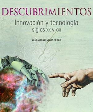 IDEAS Y DESCUBRIMIENTOS. LA ERA DE LA INNOVACION Y | 9788497856829 | SÁNCHEZ RON, JOSÉ MANUEL