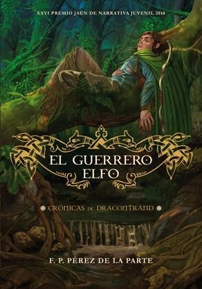 GUERRERO ELFO, EL. PREMIO JAEN 2010 | 9788484416821 | PÉREZ DE LA PARTE, FRANCISCO DE PAULA