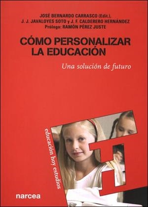 CÓMO PERSONALIZAR LA EDUCACIÓN | 9788427715592 | BERNARDO CARRASCO, JOSE/JAVALOYES, JUAN JOSE/CALDE
