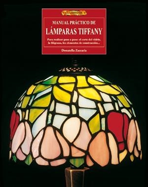MANUAL PRÁCTICO DE LÁMPARAS TIFFANY | 9788496365230 | DONATELLA ZACCARIA
