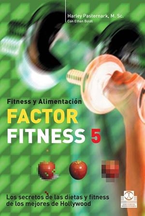 FACTOR FITNESS 5. LOS SECRETOS DE LAS DIETAS Y FITNESS DE LO | 9788480199476 | PASTERNARK, HARLEY