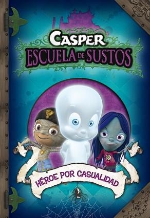 HÉROE POR CASUALIDAD (CASPER ESCUELA DE SUSTOS) | 9788448831769 | AA.VV