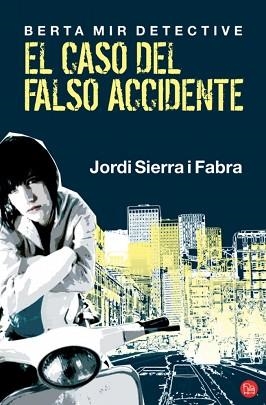 CASO DEL FALSO ACCIDENTE. BERTA MIR DETECTIVE FG, EL | 9788466311151 | SIERRA I FABRA, JORDI