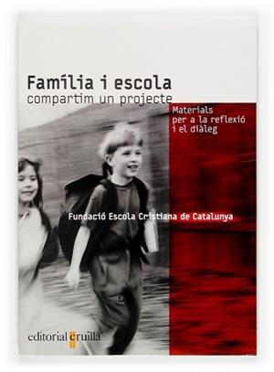 FAMILIA I ESCOLA, COMPARTIM UN PROJECTE | 9788466109772 | EQUIP FUNDACIÓ ESCOLA CRISTIANA DE CATALUNYA