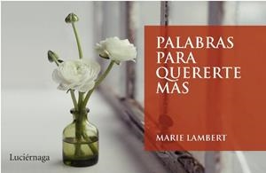 PALABRAS PARA QUERERTE MAS | 9788492545445 | LAMBERT, MARY