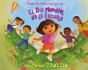 DORA LA EXPLORADORA. EL DIA MUNDIAL DE L | 9788448832605 | NICKELODEON