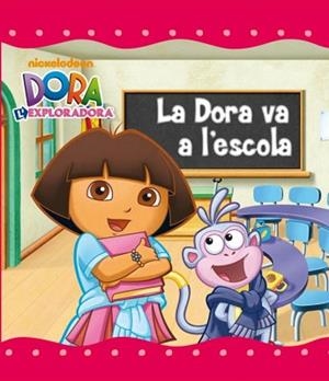 DORA VA A L'ESCOLA, LA | 9788448832070 | NICKELODEON