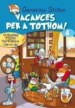 VACANCES PER A TOTHOM 4 | 9788499321431 | GERONIMO STILTON
